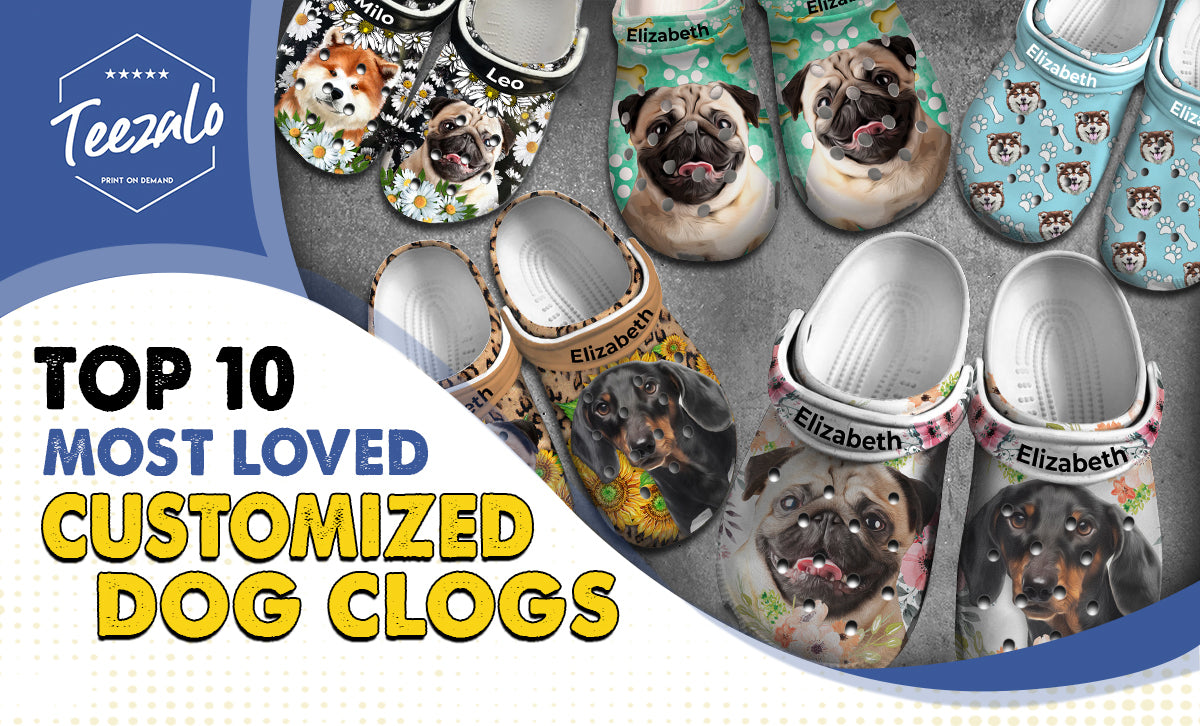 Top 10 most loved customized dog clogs
