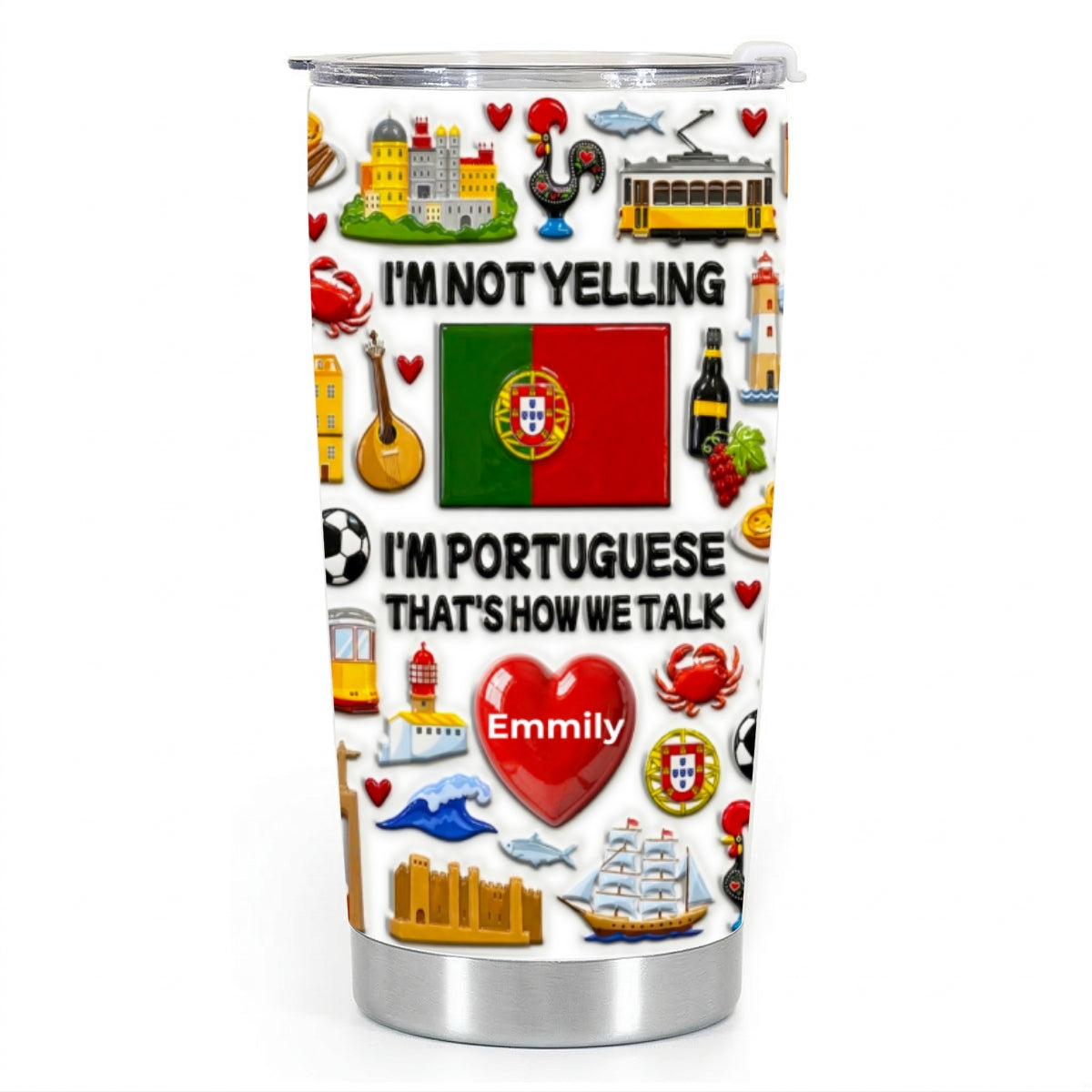 I'm Not Yelling I'm Portuguese Personalized Tumbler Cup