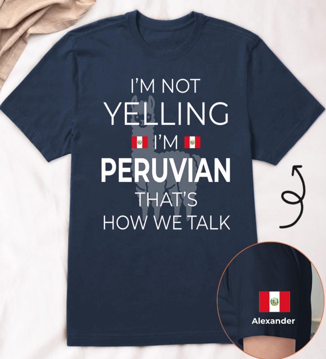Custom I'm Not Yelling I'm Peruvian T-shirt And Name