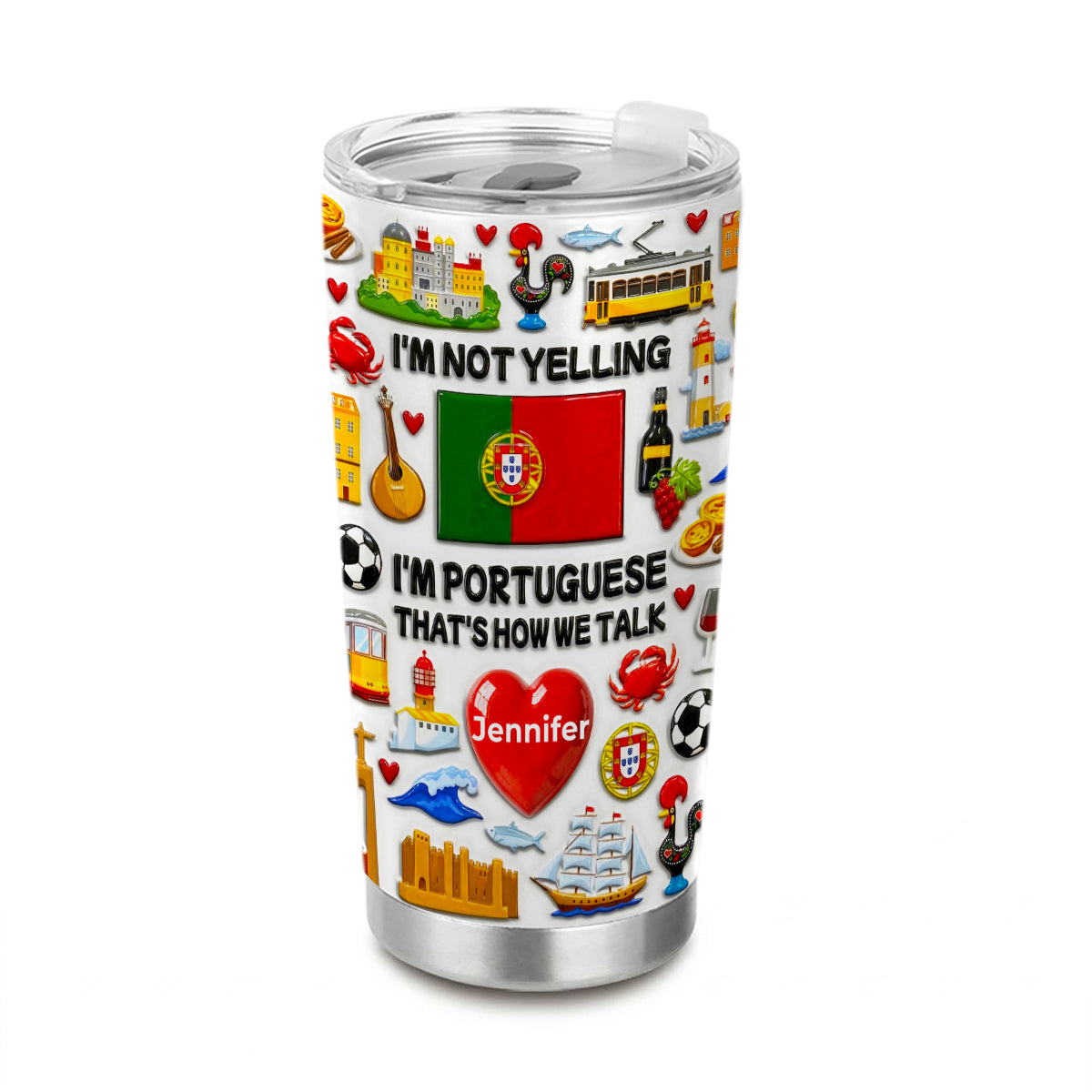 I'm Not Yelling I'm Portuguese Personalized Tumbler Cup