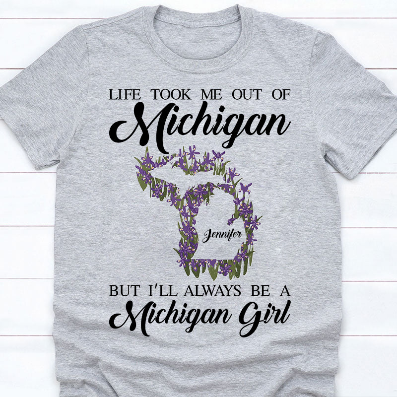 I'll Always Be A Michigan Girl Custom T-shirt