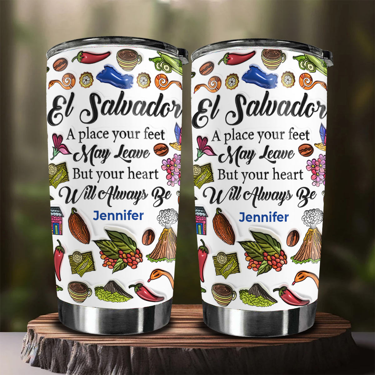 Custom El Salvador A Place Your Feet May Leave Tumbler 20oz