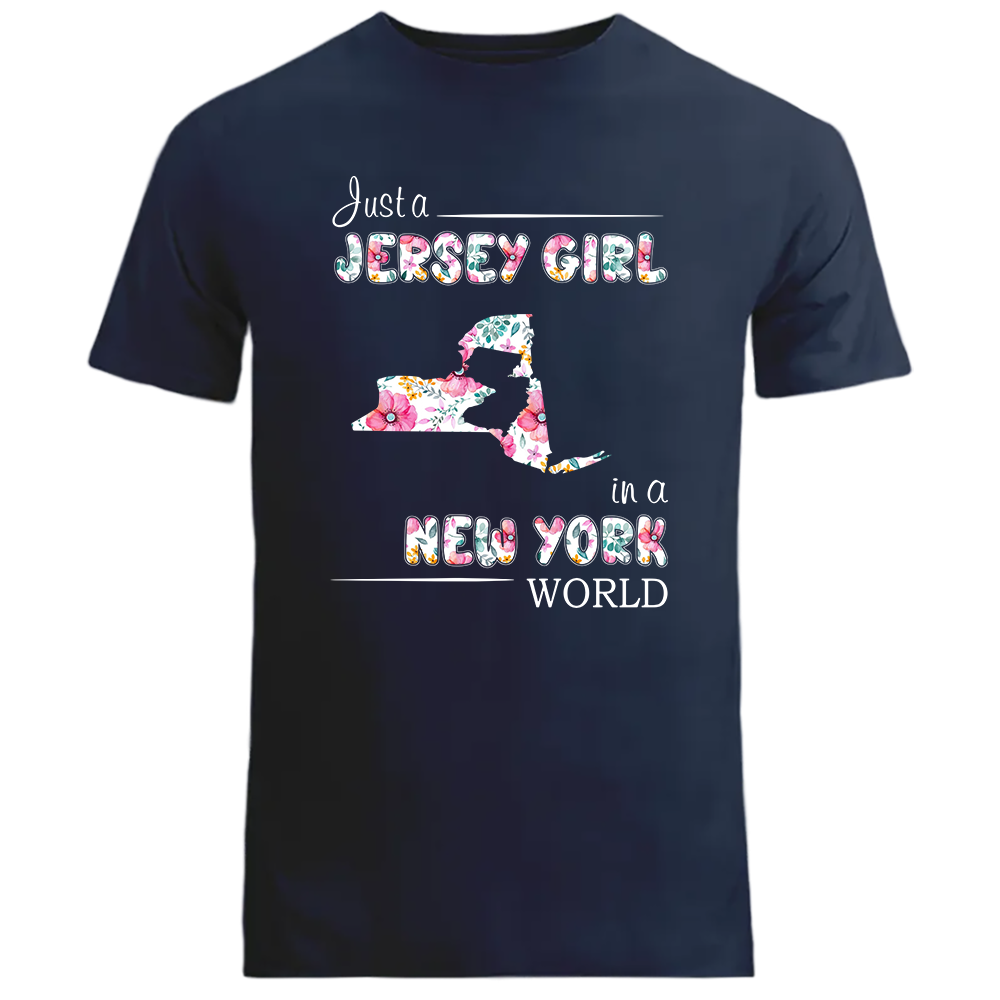 Just A Jersey Girl In A New York World Flower T-shirt