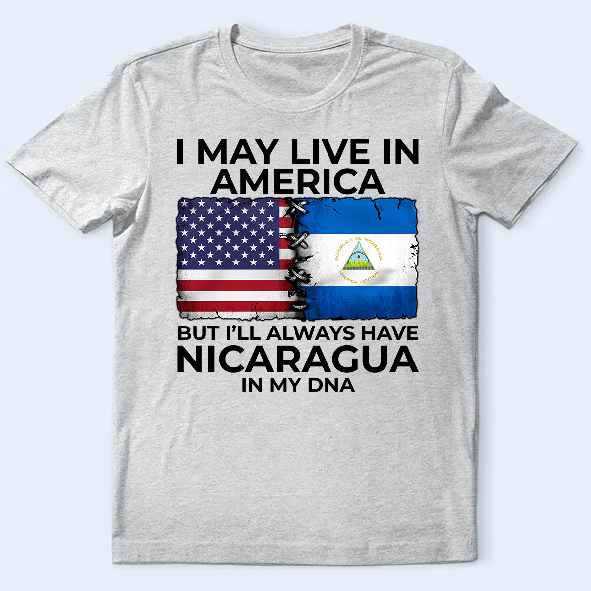 I'll Always Have Nicaragua In My DNA T-shirt