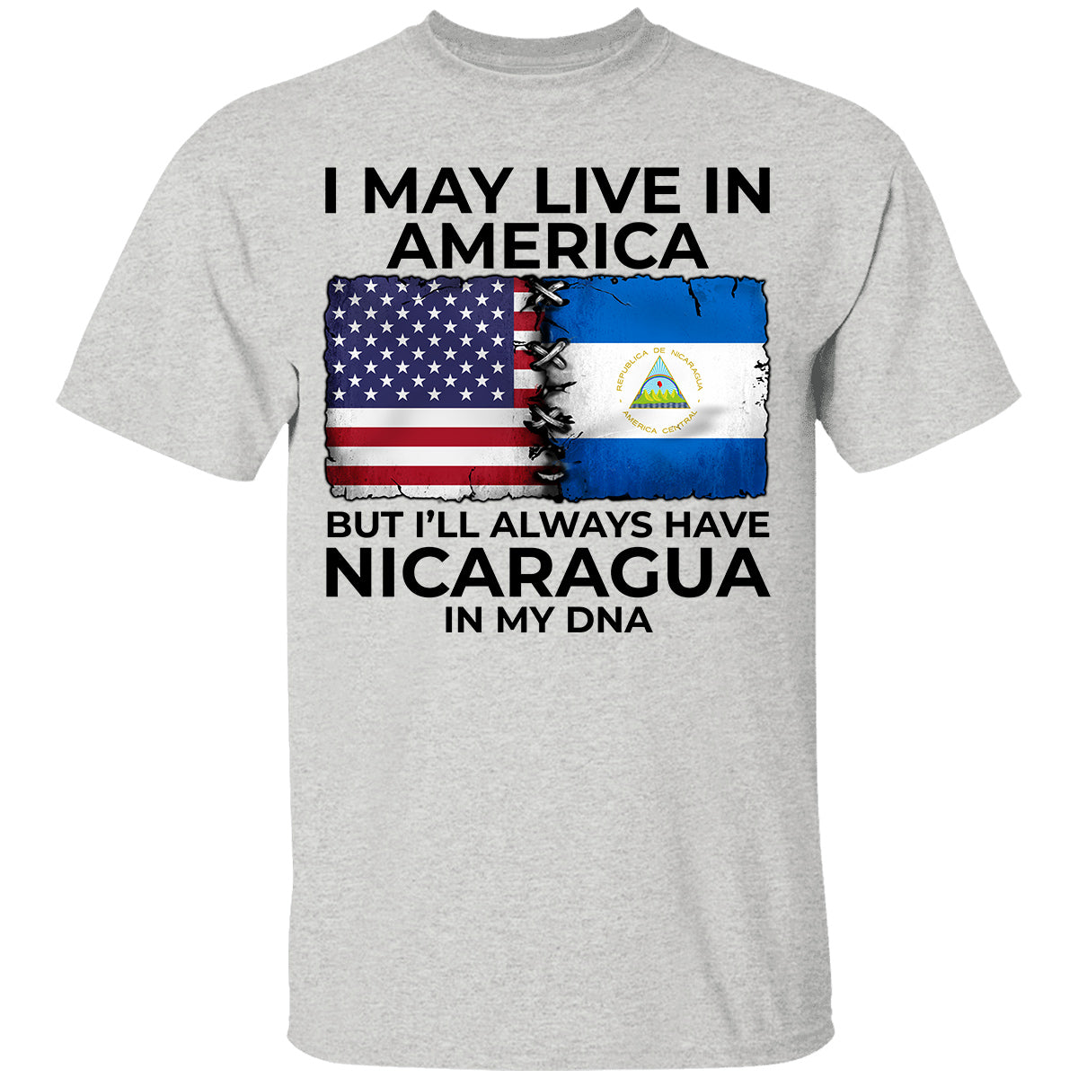 I'll Always Have Nicaragua In My DNA T-shirt