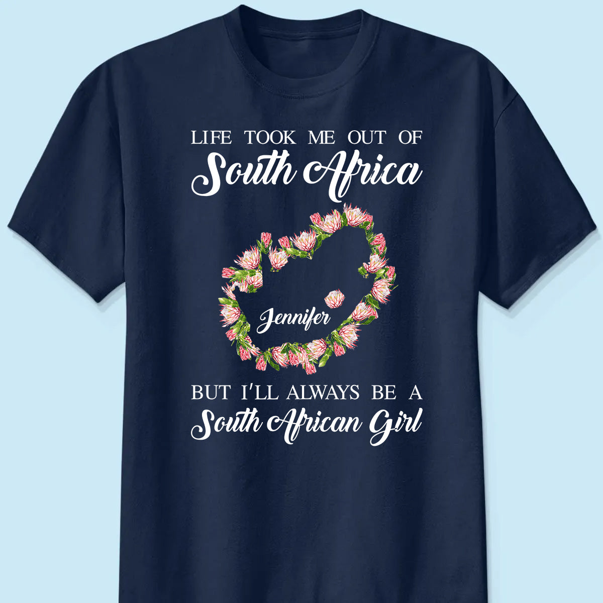 I'll Always Be A South African Girl Custom T-shirt