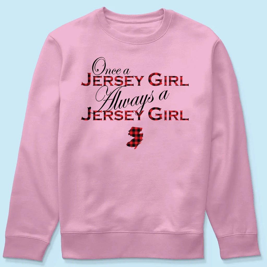 Once A Jersey Girl Always A Jersey Girl T-shirt