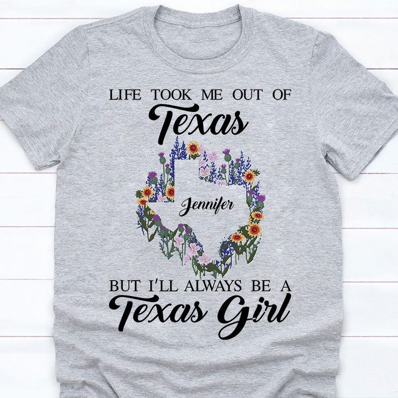 I'll Always Be A Texas Girl Custom T-shirt