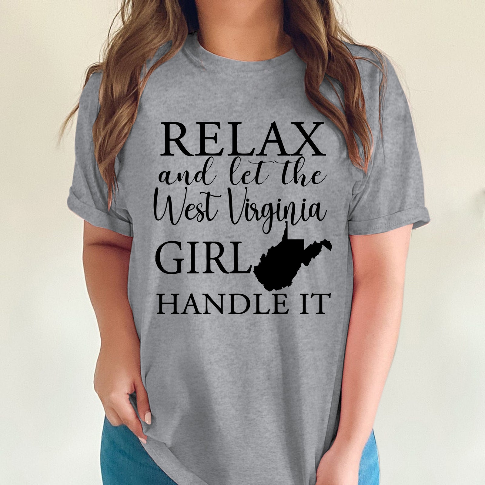 Relax And Let The West Virginia Girl Handle It T-shirt