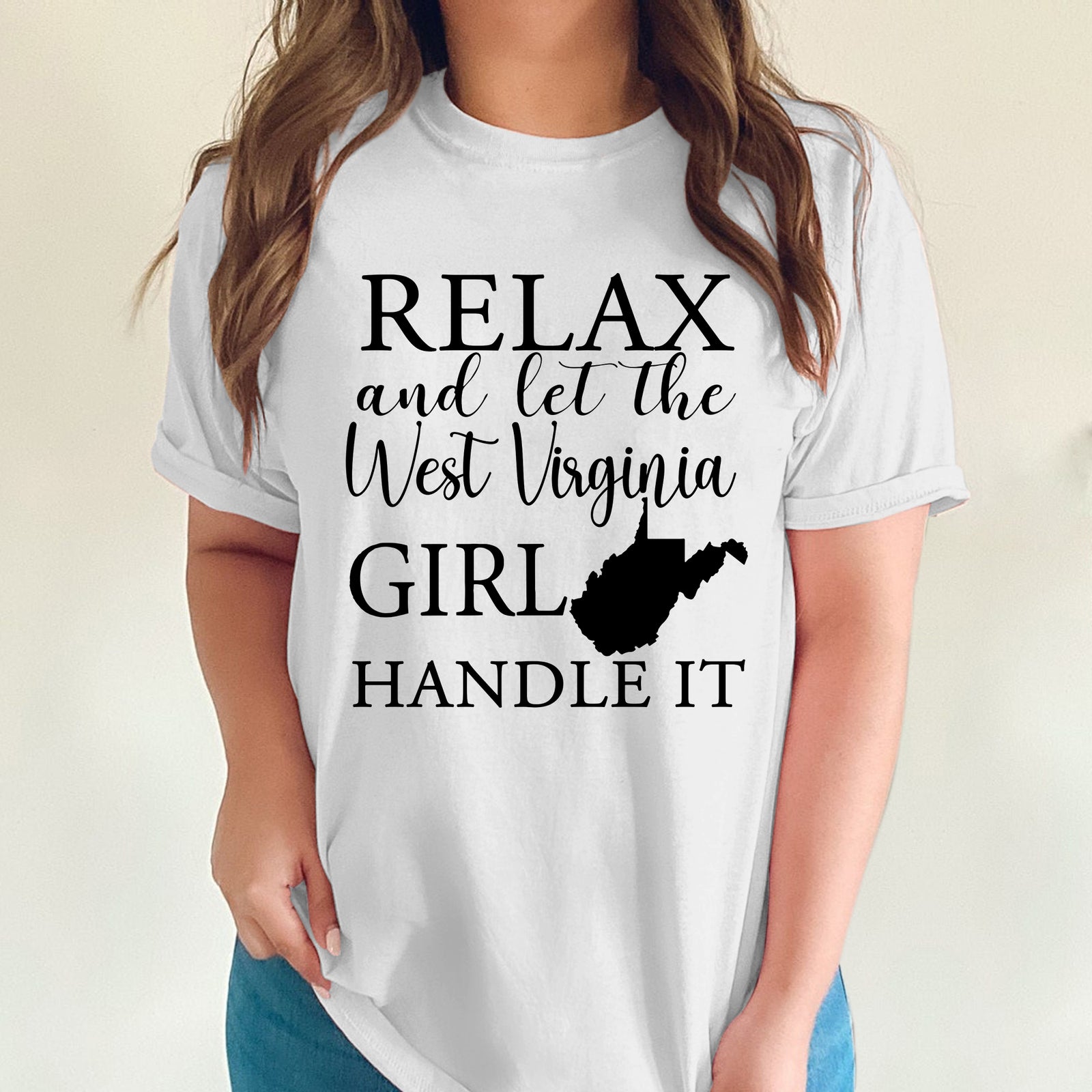 Relax And Let The West Virginia Girl Handle It T-shirt
