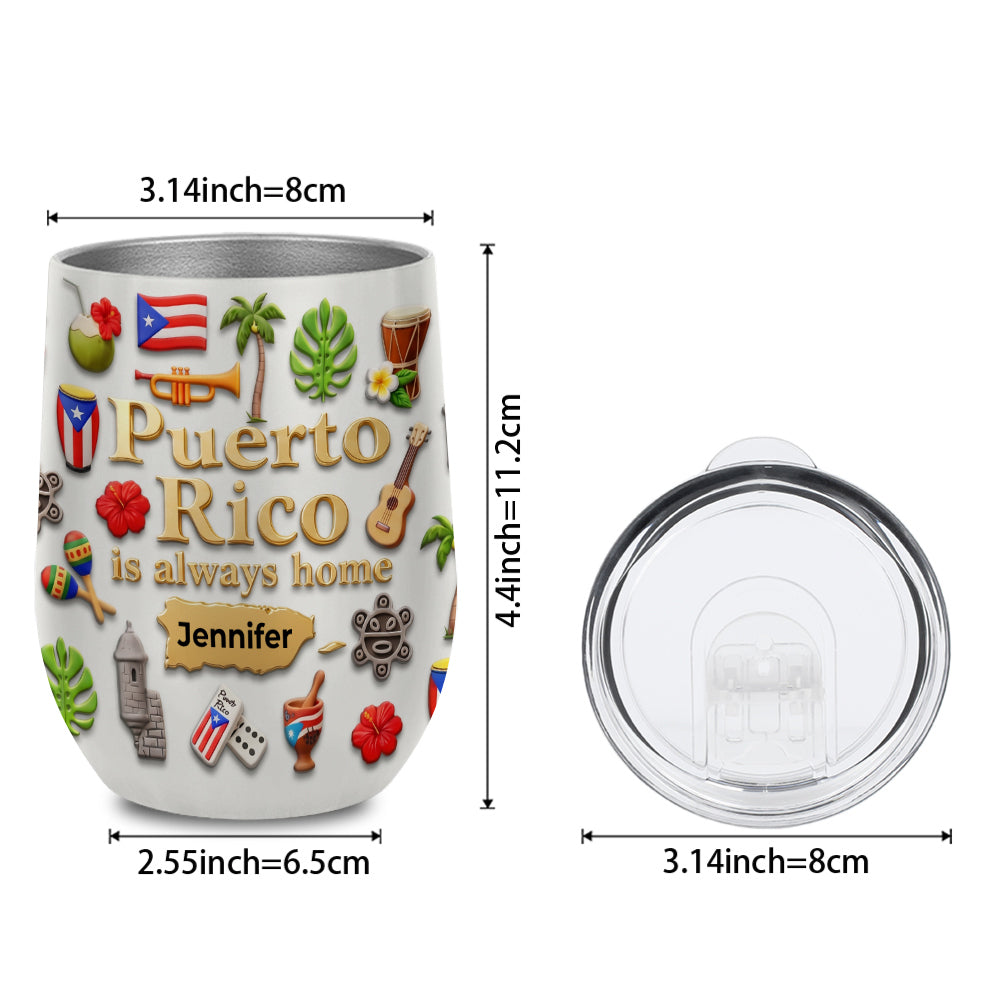 Custom Puerto Rico Is Always Home Tumbler