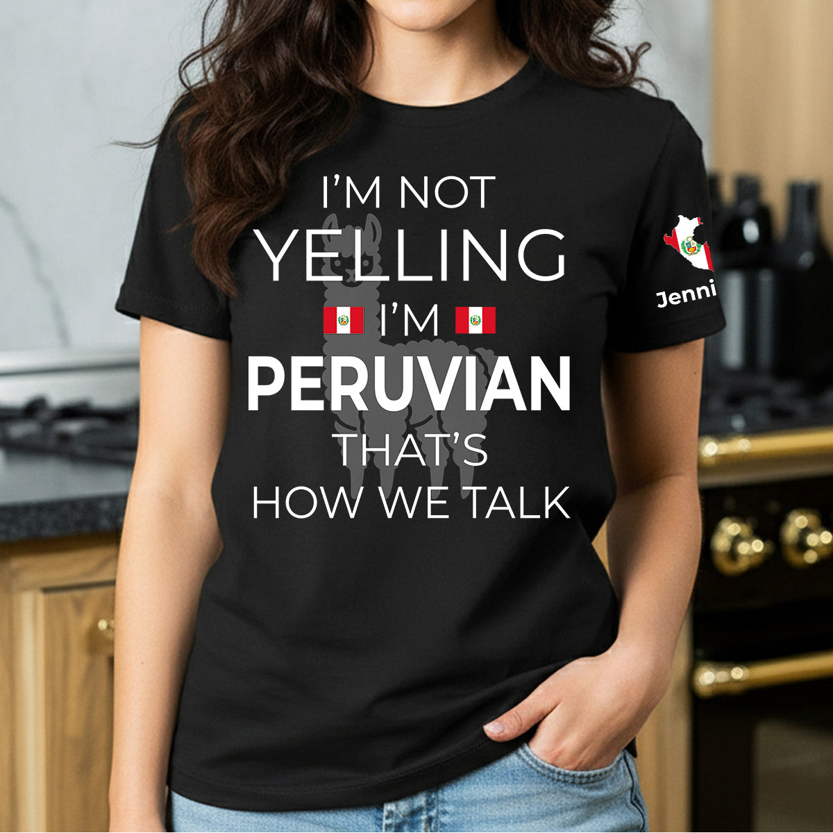 Custom I'm Not Yelling I'm Peruvian T-shirt And Name