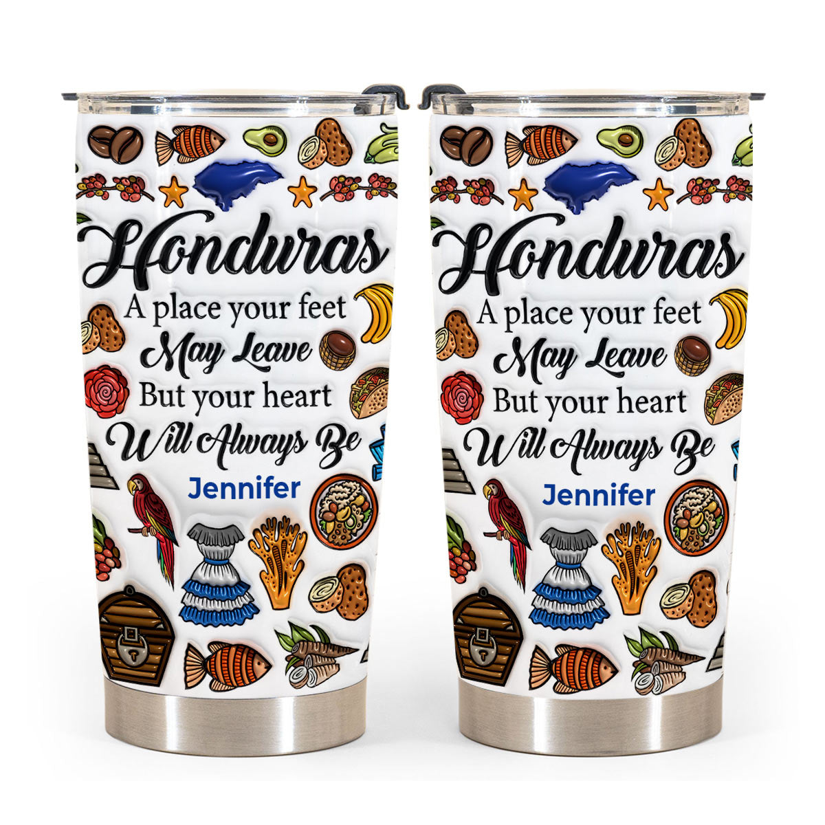 Custom Honduras A Place Your Feet May Leave Tumbler 20oz