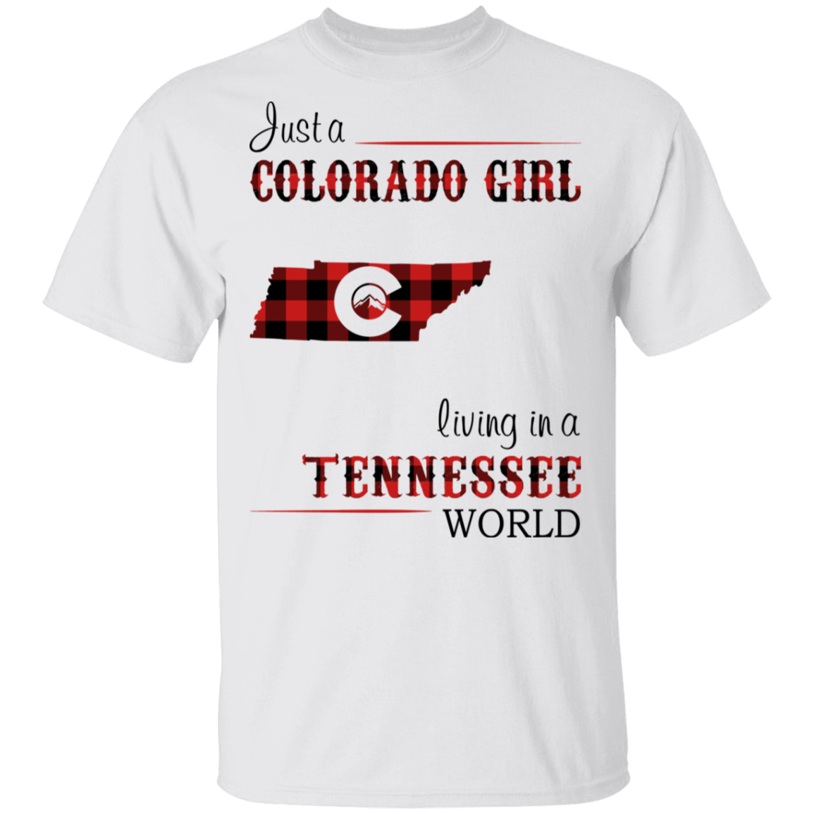 Just A Colorado Girl Living In A Tennessee World T-shirt - T-shirt Born Live Plaid Red Teezalo