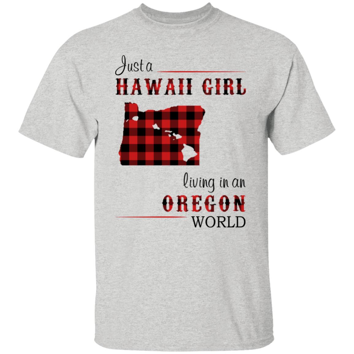 Just A Hawaii Girl Living In An Oregon World T-shirt - T-shirt Teezalo