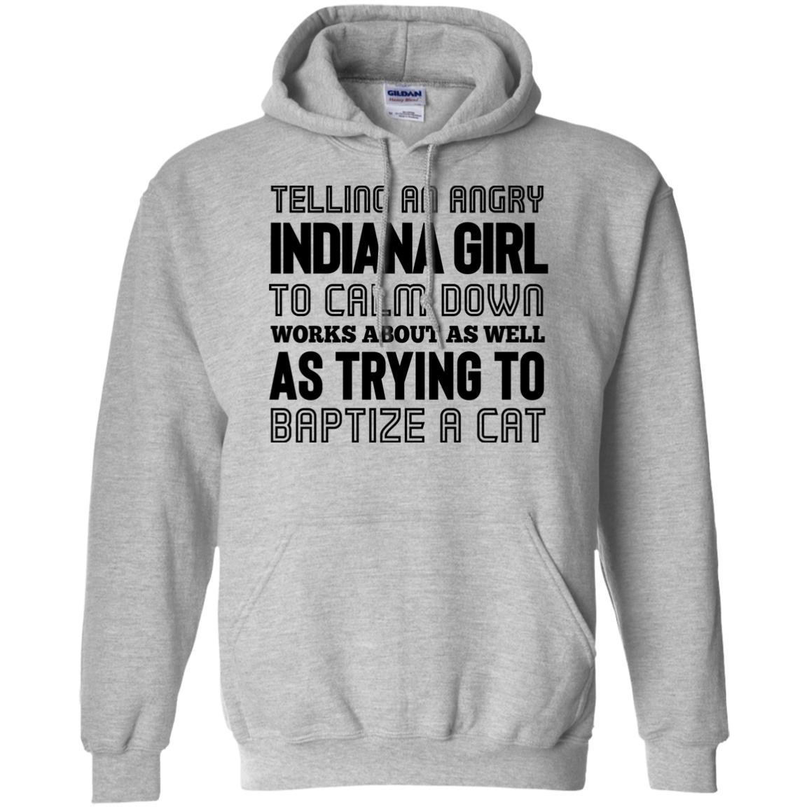 Telling An Angry Indiana Girl to Calm Down T- Shirt - T-shirt Teezalo