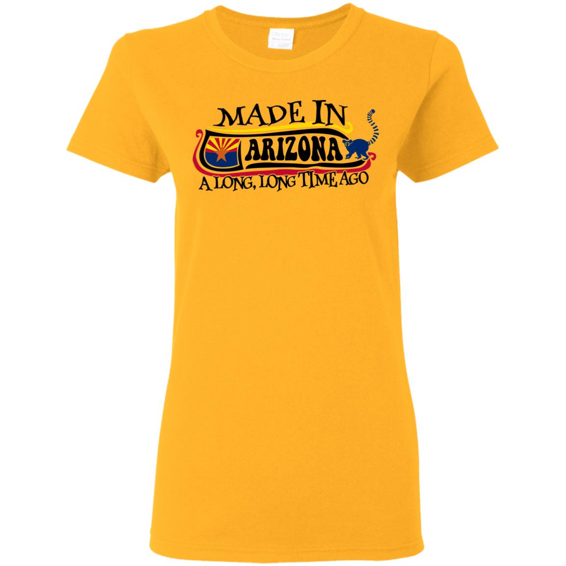 Made In Arizona A Long Long Time Ago T Shirt - T-shirt Teezalo