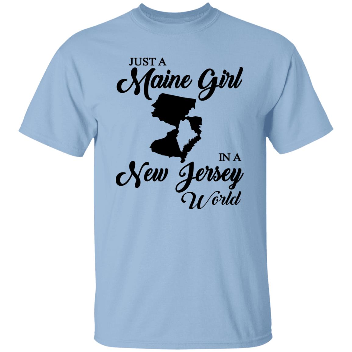 Just A Maine Girl In A Jersey World T-Shirt - T-shirt Teezalo