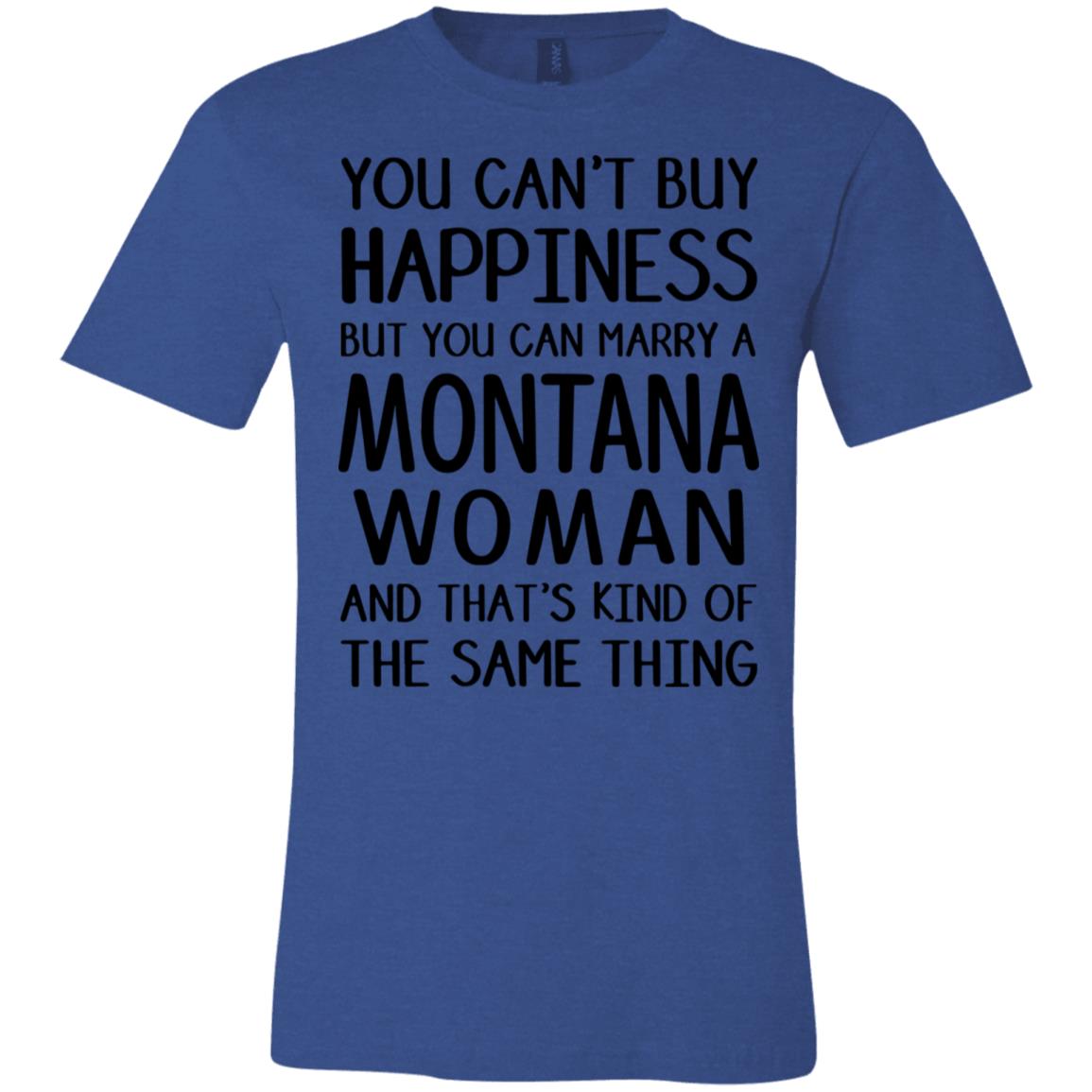 You Can Marry A Montana Woman T-Shirt - T-shirt Teezalo