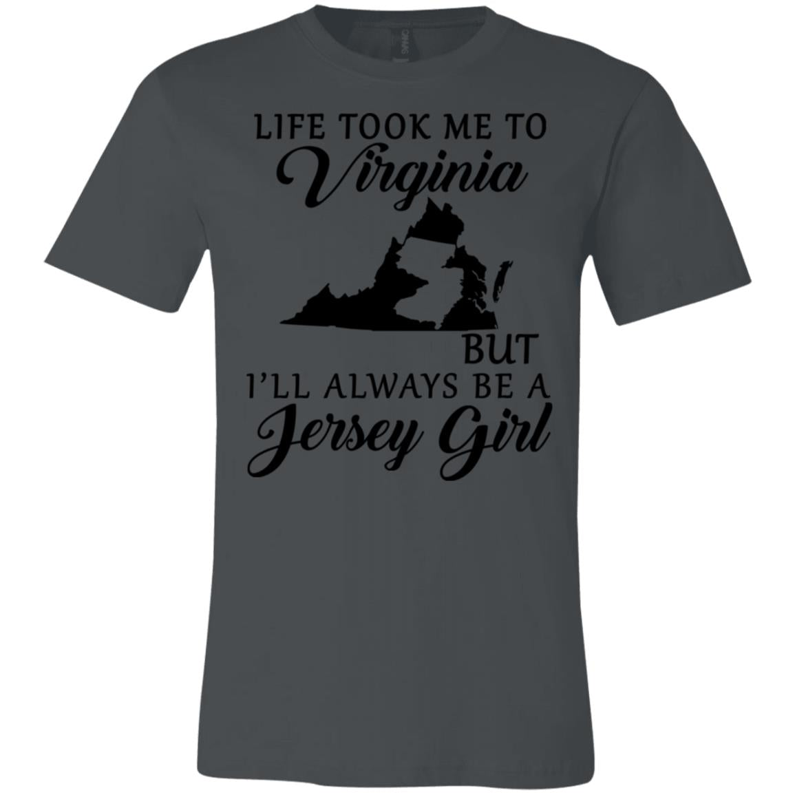 Life Took Me To Virginia Always Be A Jersey Girl T-Shirt - T-Shirt Teezalo