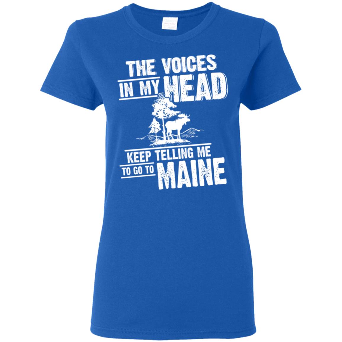 Keep Telling Me To Go To Maine T-Shirt - T-shirt Teezalo