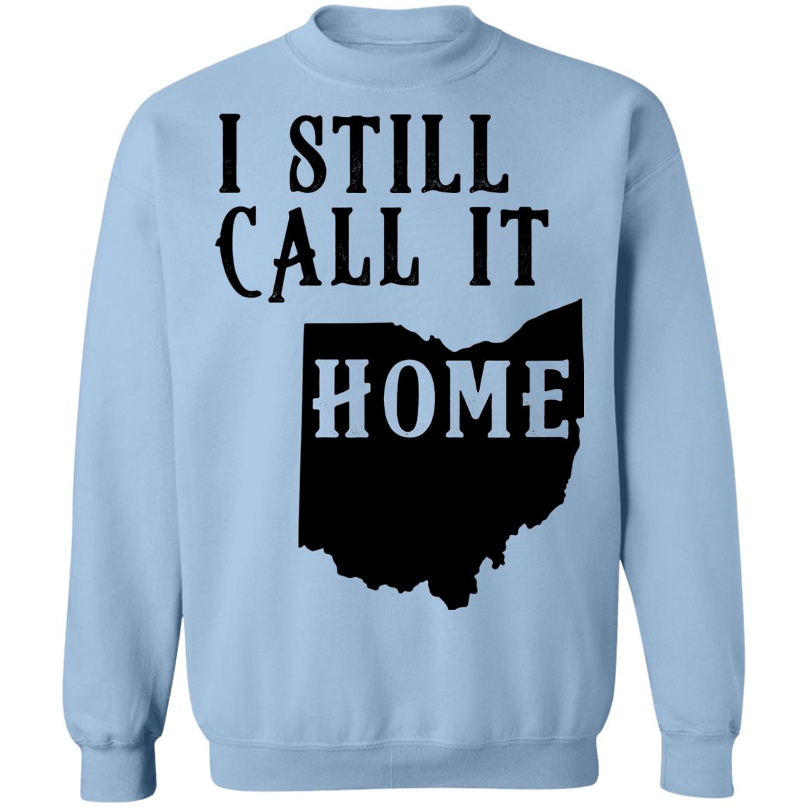 I Still Call Ohio Home Hoodie - Hoodie Teezalo