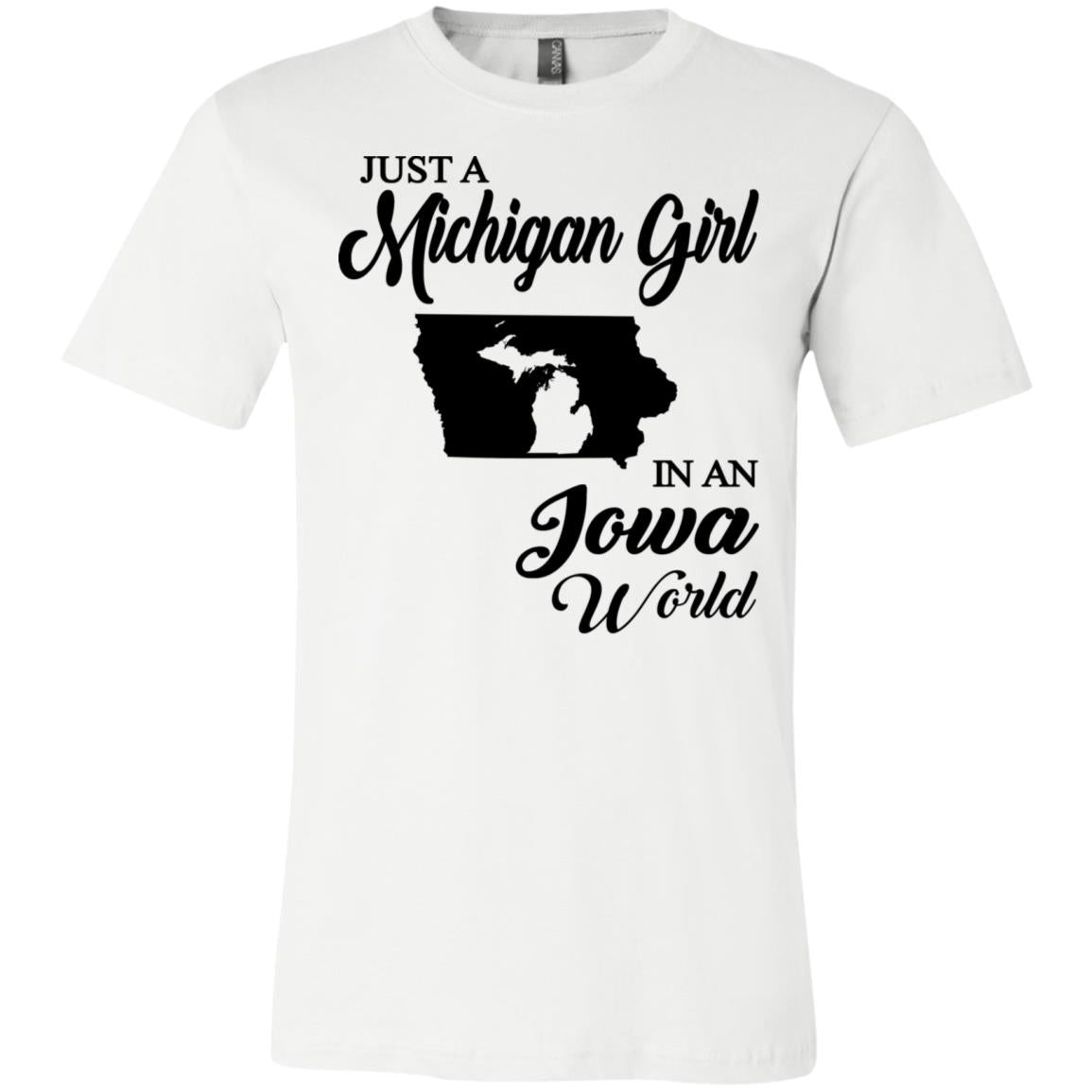 Just A Michigan Girl In An Iowa World T-Shirt - T-shirt Teezalo
