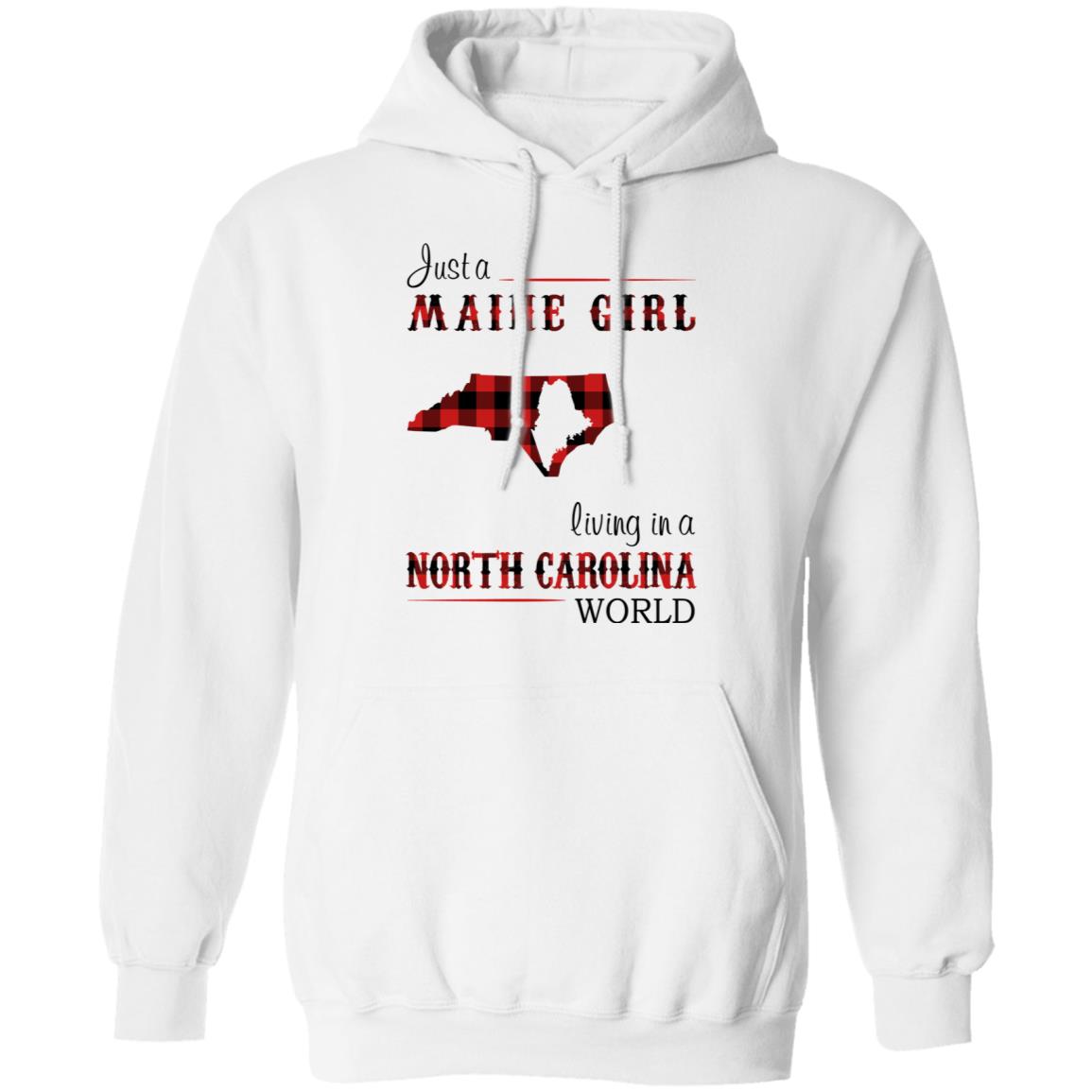 Just A Maine Girl Living In A North Carolina  World T-Shirt - T-shirt Teezalo