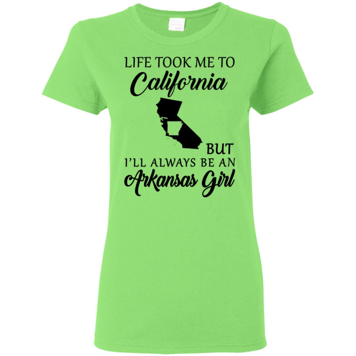 Life Took Me To California But I'll Always Be An Arkansas Girl T-Shirt - T-shirt Teezalo