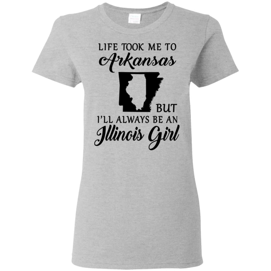 Life Took Me To Arkansas Always Be An Illinois Girl T-shirt - T-shirt Teezalo