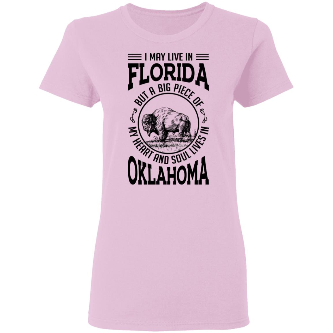 Live In Florida But A Big Piece Of My Heart And Soul Lives In Oklahoma T- Shirt - T-shirt Teezalo