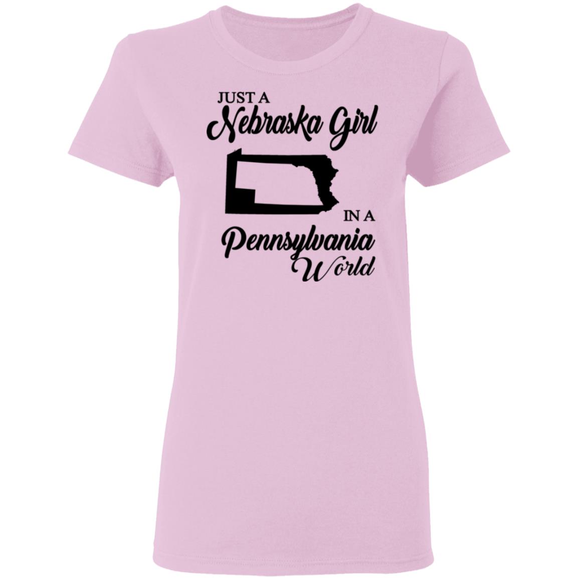Just A Nebraska Girl In A Pennsylvania World T-Shirt - T-shirt Teezalo
