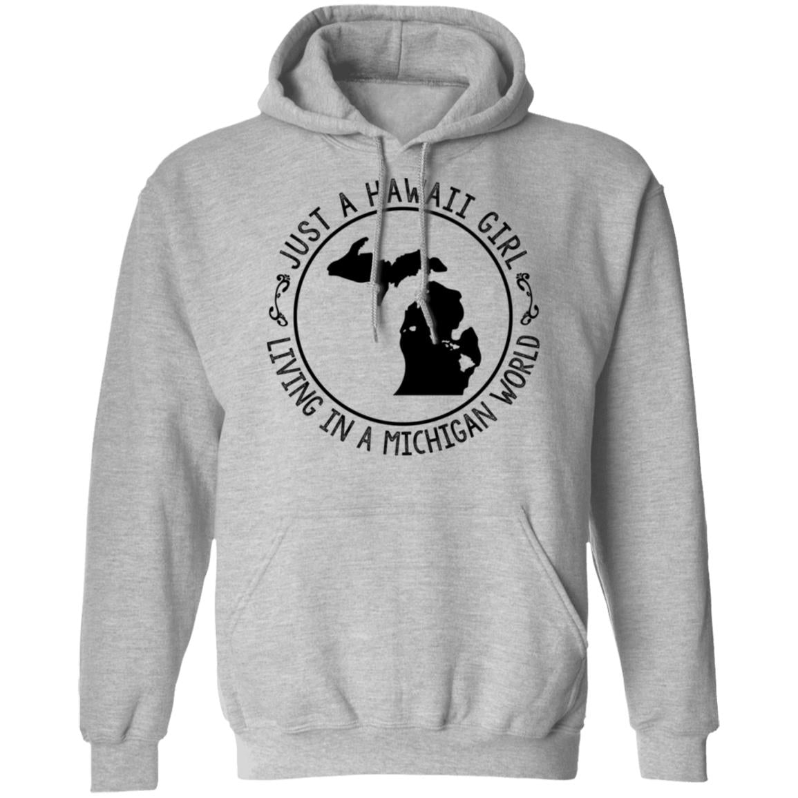 Just A Hawaii Girl Living In A Michigan World Hoodie - Hoodie Teezalo