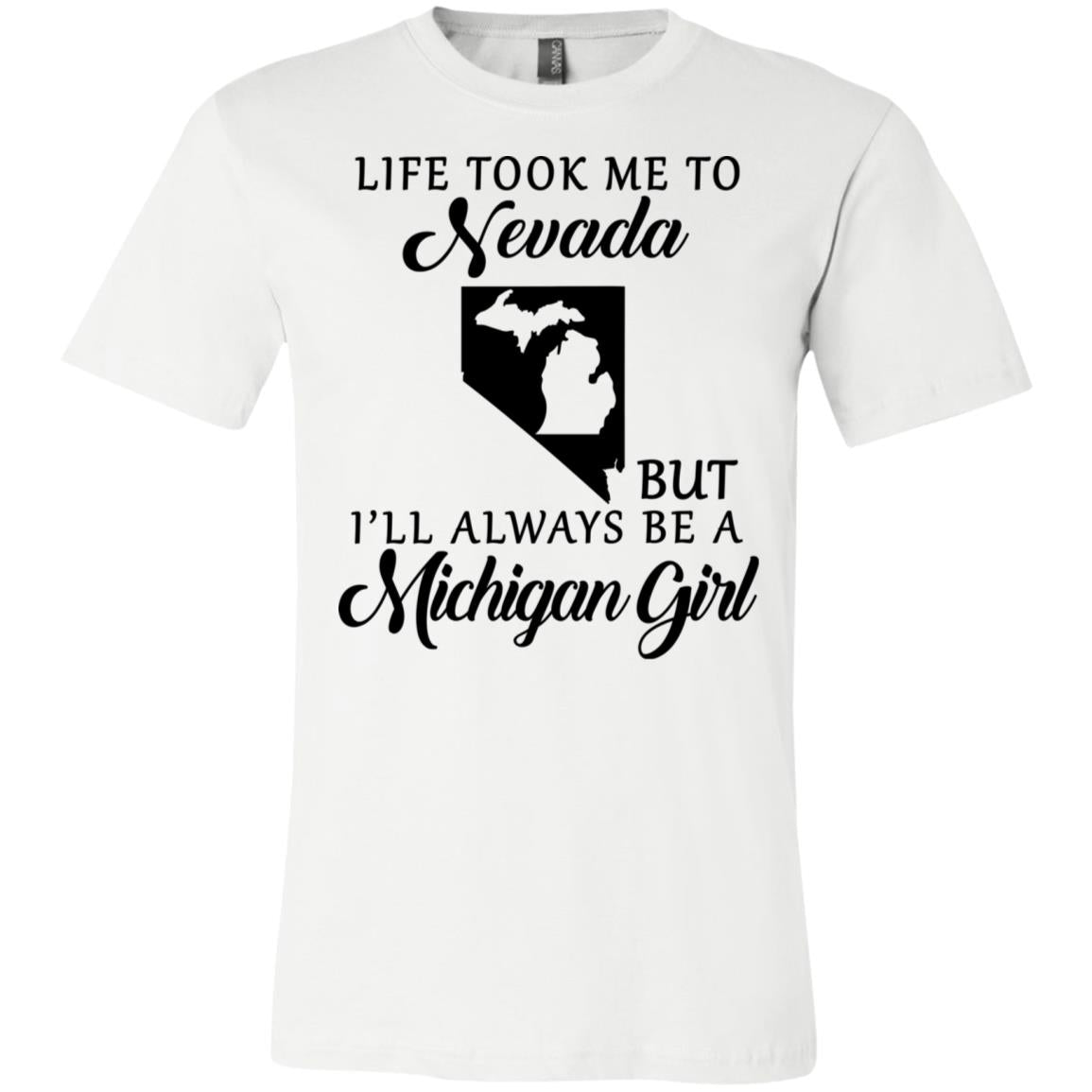 Life Took Me To Nevada But Always Be A Michigan Girl T-Shirt - T-shirt Teezalo