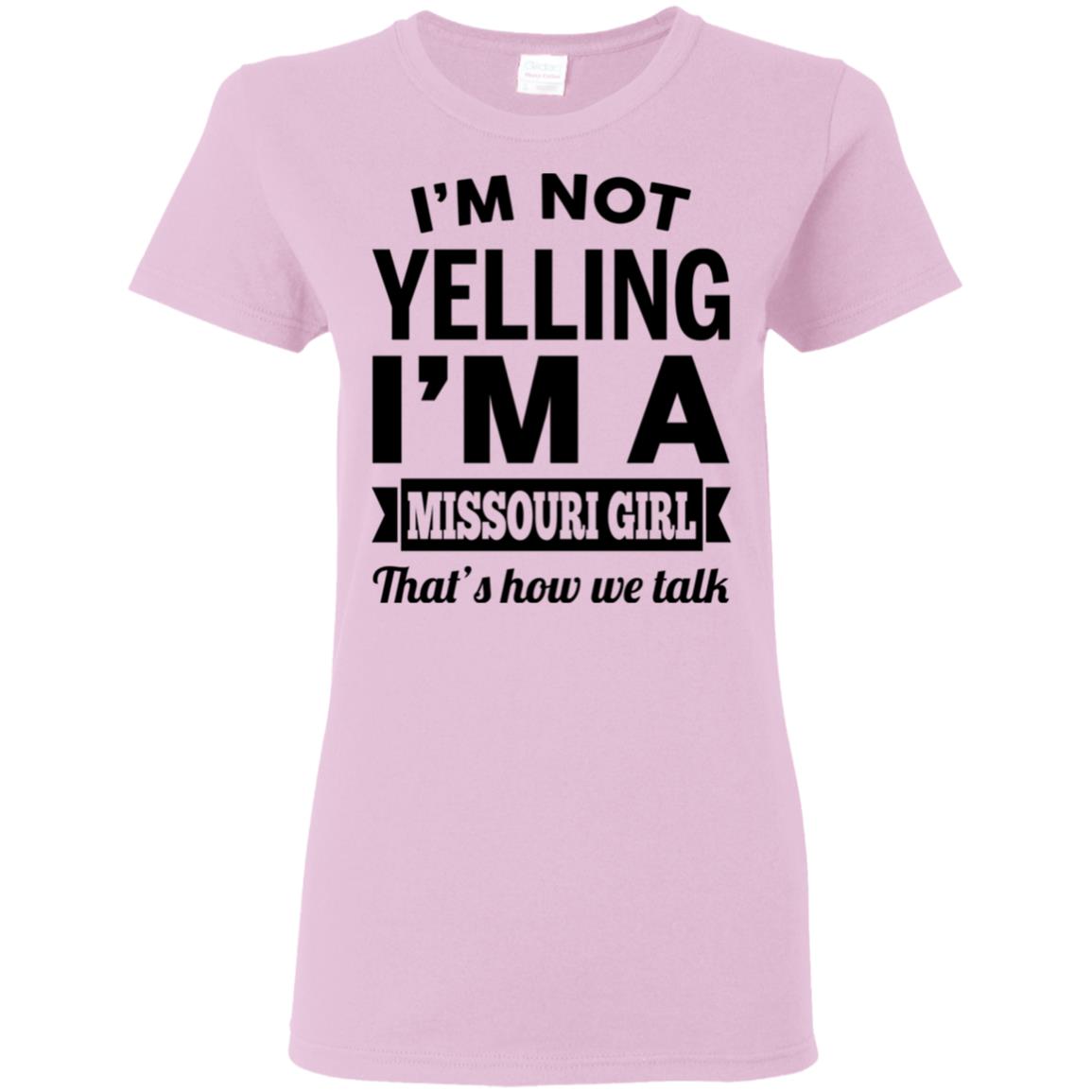 I'm Not Yelling I'm A Missouri Girl That's How We Talk Hoodie - Hoodie Teezalo