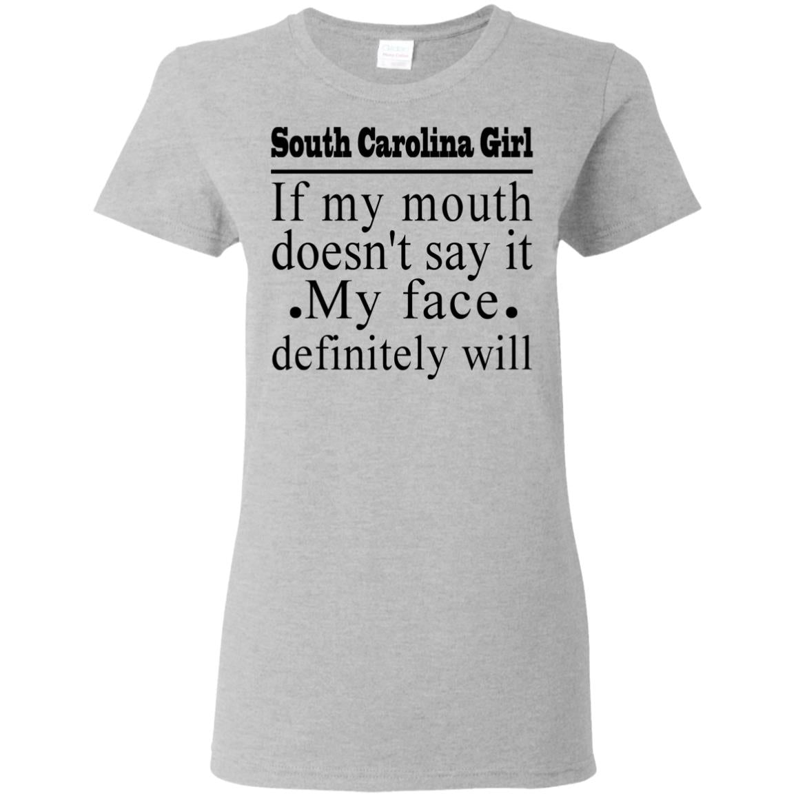 South Carolina Girl If My Mouth Doesn't Say It T Shirt - T-shirt Teezalo