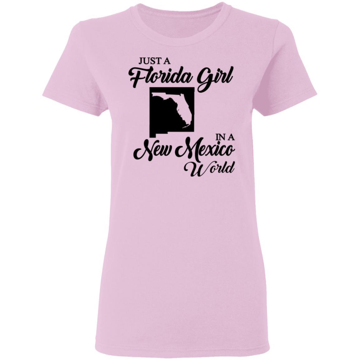 Just A Florida Girl In A New Mexico World T-Shirt - T-Shirt Teezalo