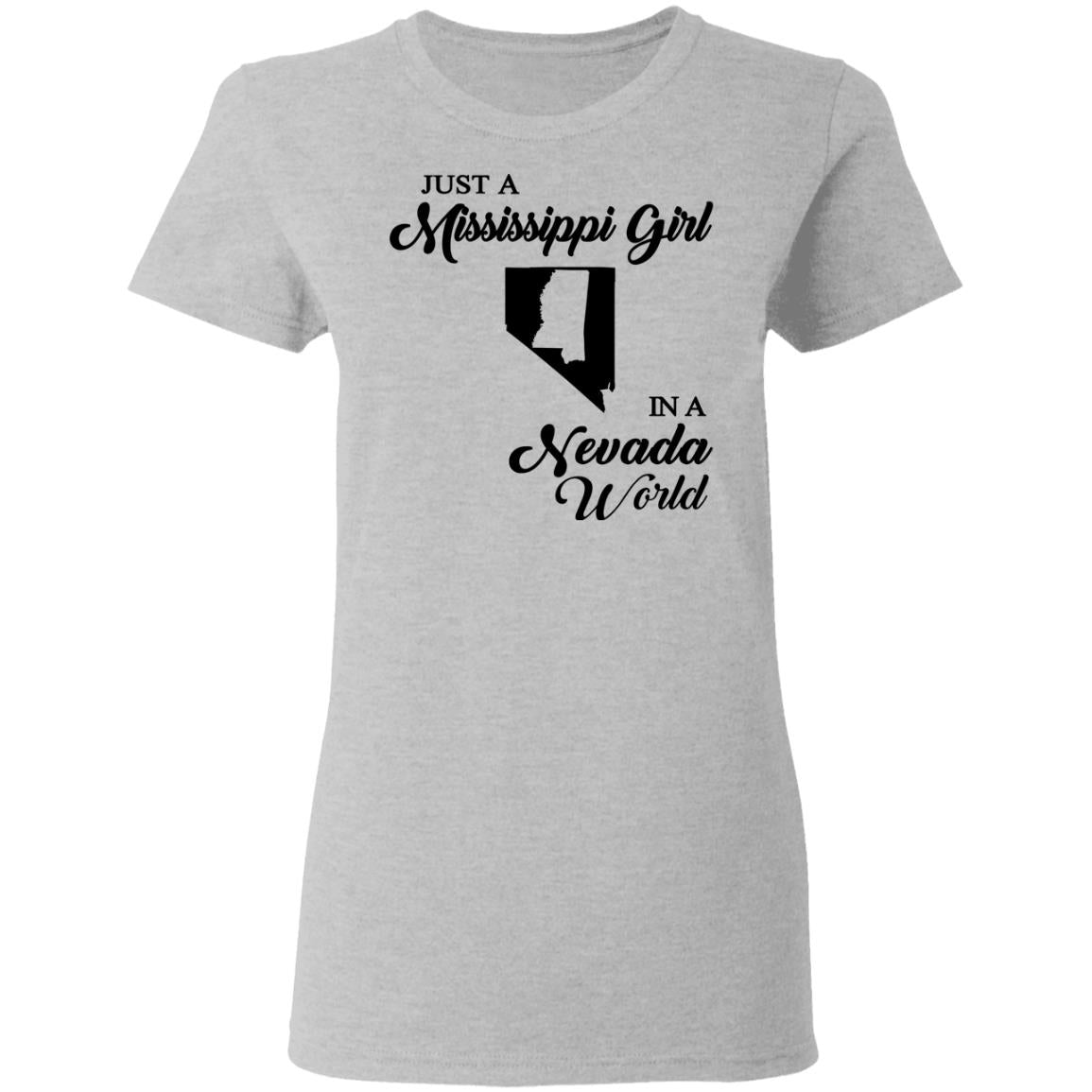 Just A Mississippi Girl In A Nevada World T-Shirt - T-shirt Teezalo