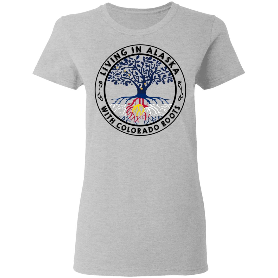 Living In Alaska With Colorado Roots Hoodie - Hoodie Teezalo