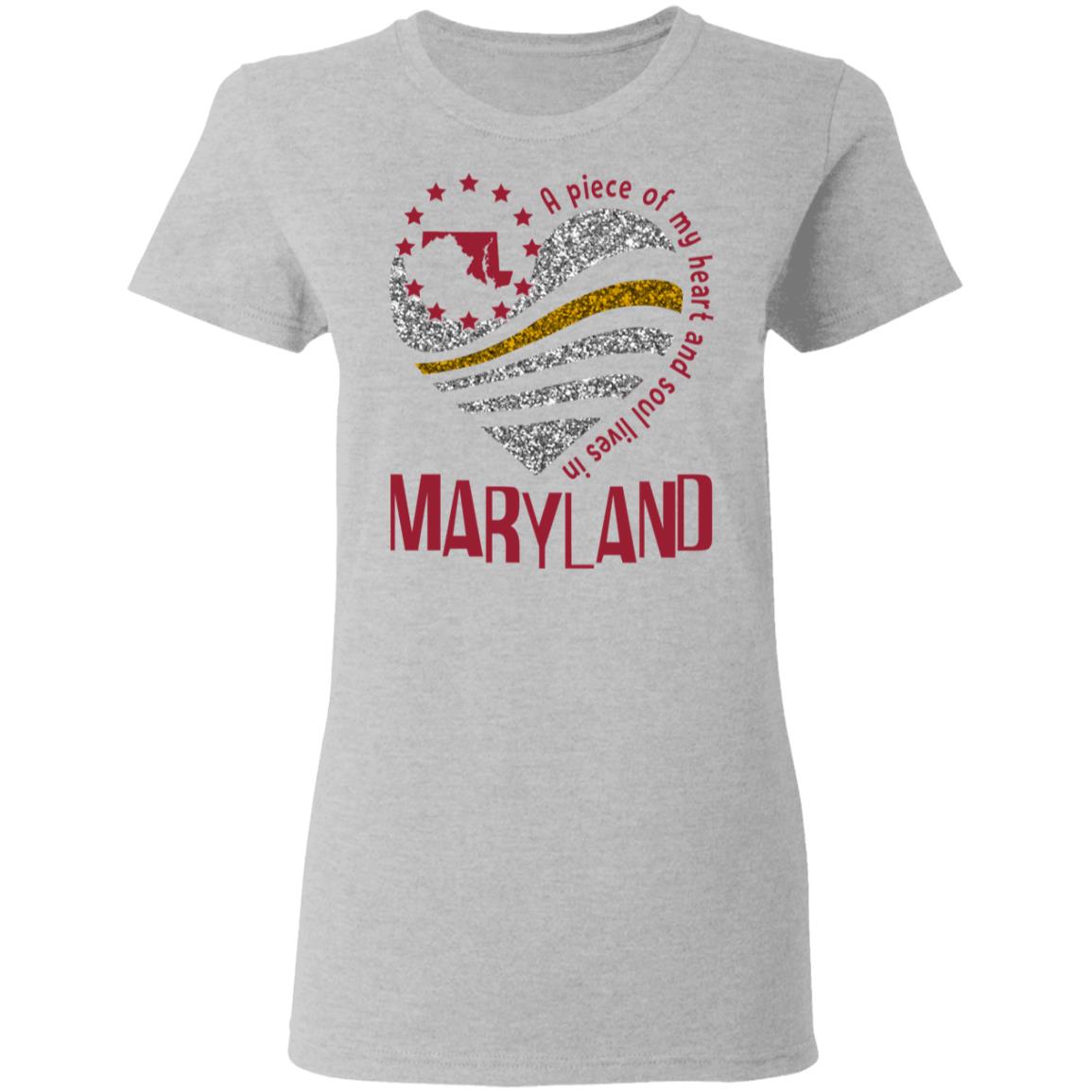 My Heart And Soul Lives In Maryland T-Shirt - T-shirt Teezalo