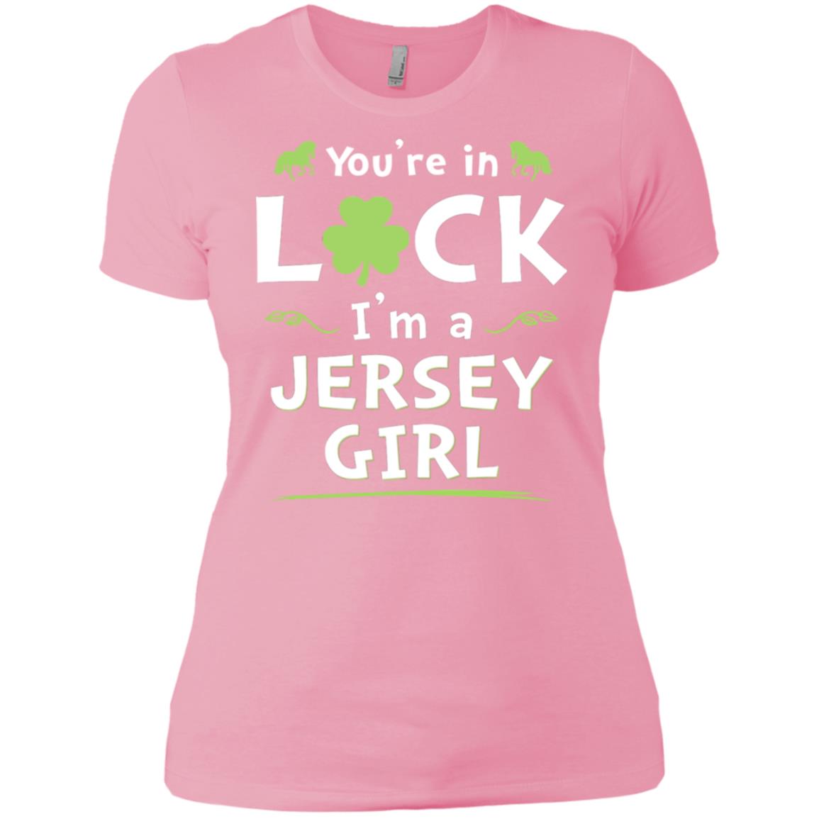 You're In Luck I'm A Jersey Girl T-Shirt - T-shirt Teezalo