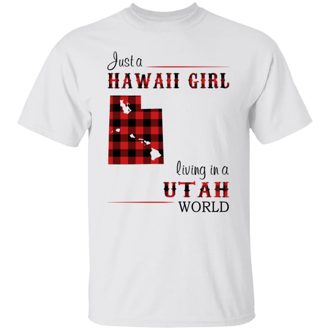 Just A Hawaii Girl Living In A Utah World T-shirt - T-shirt Teezalo