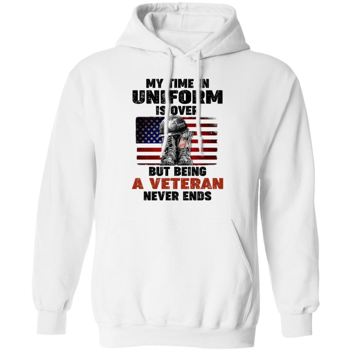 Veteran Shirt, My Time In Uniform Is Over But Being A Veteran Never Ends - T-shirt Veteran Teezalo