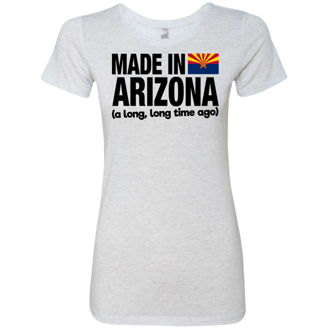 Made In Arizona A Long Long Time Ago T-Shirt - T-shirt Teezalo