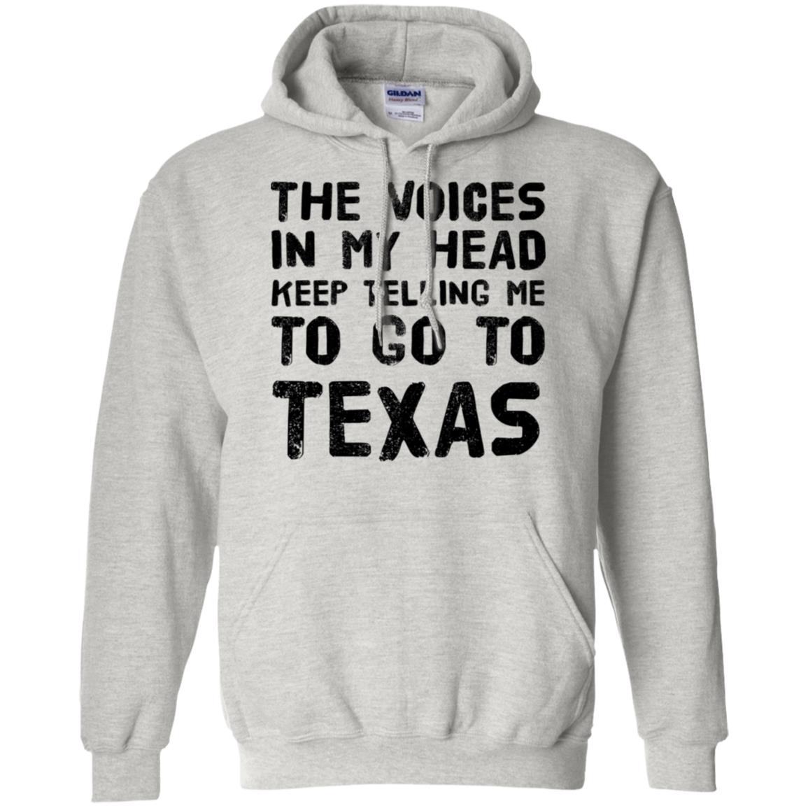 The Voices In My Head Telling Me To Go To Texas T- Shirt - T-shirt Teezalo