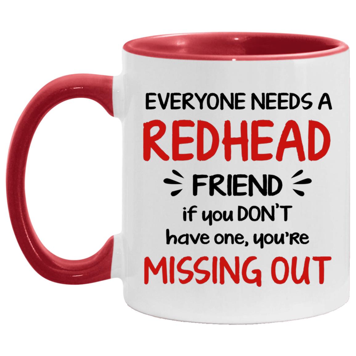 Everyone Need A Redhead Friend Coffee Mug - Mug Teezalo