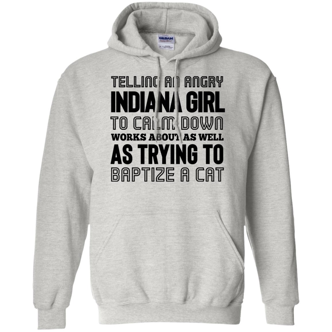 Telling An Angry Indiana Girl to Calm Down T- Shirt - T-shirt Teezalo