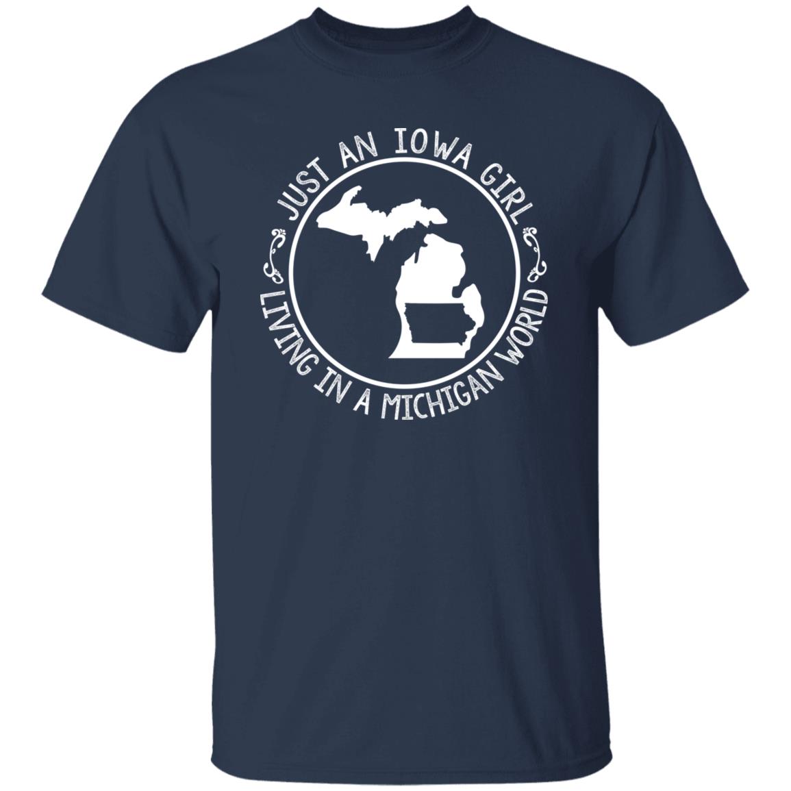 Just An Iowa Girl Living In A Michigan World T-Shirt - T-shirt Teezalo