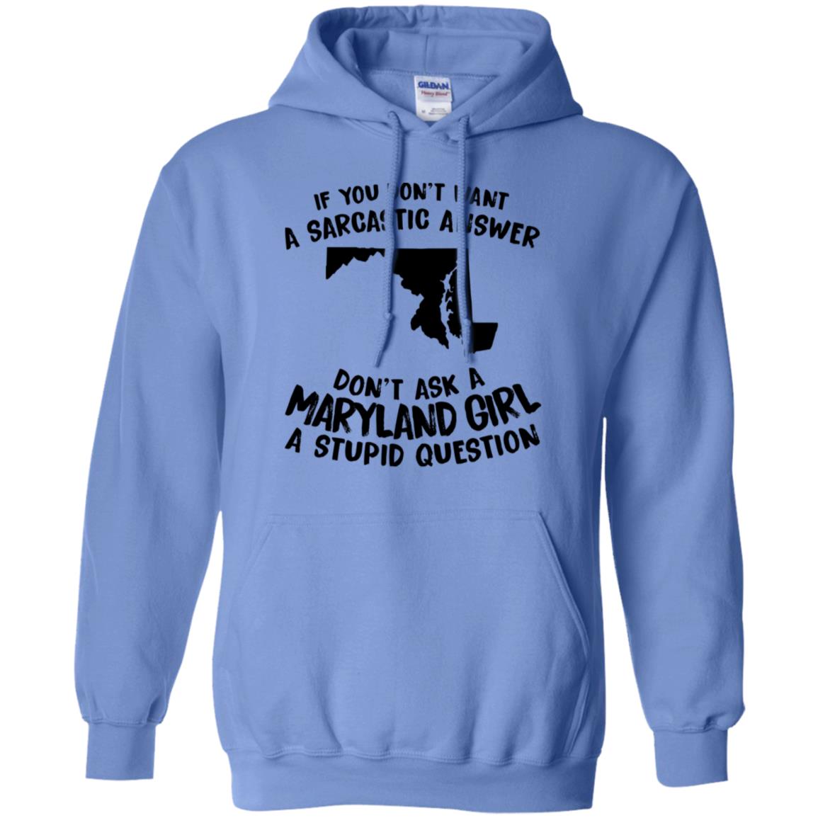 Don't Asked A Maryland Girl A Stupid Question T-Shirt - Hoodie Teezalo