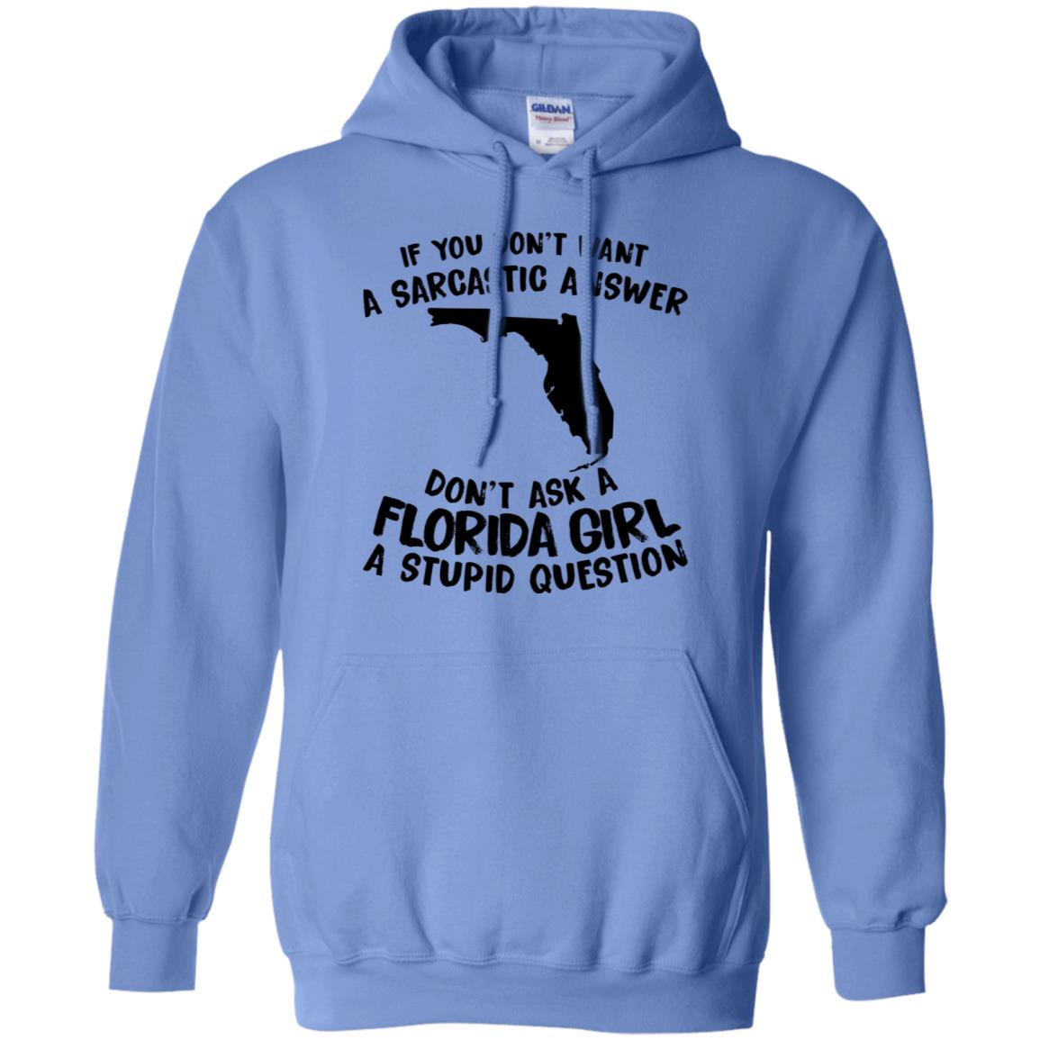 Don't Ask A Florida Girl A Stupid Question Hoodie - Hoodie Teezalo